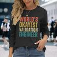 Retro World's Okayest Validation Engineer Engineering Long Sleeve T-Shirt Gifts for Her