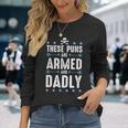 These Puns Are Armed And Dadly Dad Joke Dad Pun Long Sleeve T-Shirt T-Shirt Gifts for Her
