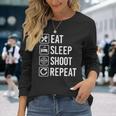 Shoot Eat Sleep Repeat Marksmanship Long Sleeve T-Shirt Gifts for Her