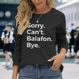 Sorry Can't Balafon Bye Musical Instrument Music Musical Long Sleeve T-Shirt Gifts for Her