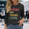 Teacher Husband Dad Legend Retro Vintage Dad Fathers Day Long Sleeve T-Shirt T-Shirt Gifts for Her
