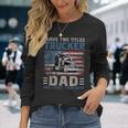 I Have Two Titles Trucker And Dad American Flag 4Th Of July Long Sleeve T-Shirt Gifts for Her