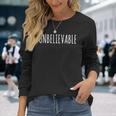 Unbelievable One Word Phrase Motivational Long Sleeve T-Shirt Gifts for Her