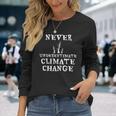 Never Underestimate Climate Change Environmental Long Sleeve T-Shirt Gifts for Her