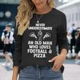 Never Underestimate Who Loves Football & Pizza Football Long Sleeve T-Shirt Gifts for Her Never Underestimate Who Loves Football & Pizza Football Long Sleeve T-Shirt Gifts for Her