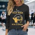 Never Underestimate An Old Man With A Bow And An Arrow Long Sleeve T-Shirt Gifts for Her