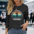 Never Underestimate An Old Man Fishing Fun Catching Fish Long Sleeve T-Shirt Gifts for Her