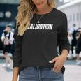 Validation Long Sleeve T-Shirt Gifts for Her