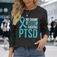 Veteran Vets Soldier Veteran No Shame About Having Ptsd Awareness Veterans Long Sleeve T-Shirt Gifts for Her