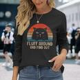Vintage Fluff Around And Find Out Cat Adult Humor Humor Long Sleeve T-Shirt T-Shirt Gifts for Her Vintage Fluff Around And Find Out Cat Adult Humor Humor Long Sleeve T-Shirt T-Shirt Gifts for Her