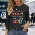 Watch Out 3Rd Grade Here I Come Future Class 2032 Long Sleeve T-Shirt T-Shirt Gifts for Her