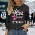 I Wear Pink For Myself My Scars Tell A Story Long Sleeve Gifts for Her
