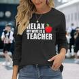 My Wife Is A Teacher Husband Of A Teacher Long Sleeve T-Shirt T-Shirt Gifts for Her