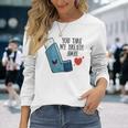 You Take My Breath Away Asthma Inhaler Present Long Sleeve T-Shirt Gifts for Her