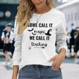 Some Call It Magic We Call It Teaching Long Sleeve T-Shirt Gifts for Her