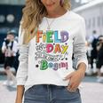 Field Day Let The Games Begin Last Day Of School Long Sleeve T-Shirt T-Shirt Gifts for Her