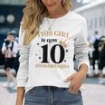 This Girl Is Now 10 Double Digits 10 Year Old Girl Birthday Long Sleeve T-Shirt Gifts for Her