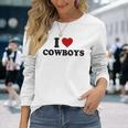 I Love Hot Cowboys I Heart Cowboys Country Western Long Sleeve T-Shirt Gifts for Her