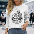 I Match Energy So How We Gon' Act Today Skull Positive Quote Long Sleeve T-Shirt Gifts for Her