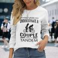 Never Underestimate A Couple On A Tandem Bicycle Couple Long Sleeve T-Shirt T-Shirt Gifts for Her