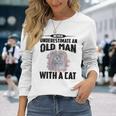 Never Underestimate An Old Man With British Shorthair Cat Old Man Long Sleeve T-Shirt T-Shirt Gifts for Her