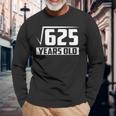 25 Years Old Square Root 25Th Birthday Long Sleeve T-Shirt Gifts for Old Men