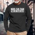 40Th Birthday More Fun Than Two 20 Year Olds Forty Long Sleeve T-Shirt T-Shirt Gifts for Old Men