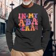 In My Aba Era Retro Applied Behavior Analysis Rbt Bcba Long Sleeve T-Shirt Gifts for Old Men