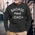 Badass Pitbull Dad I Love My Dog Long Sleeve T-Shirt Gifts for Old Men