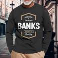 Banks Name Banks Quality Long Sleeve T-Shirt Gifts for Old Men