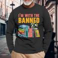 Im With The Banned Bookworm Book Lover Bibliophile Long Sleeve T-Shirt T-Shirt Gifts for Old Men