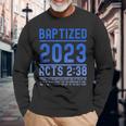 Baptized In 2023 Bible Verse For Christian Water Baptisms Long Sleeve T-Shirt Gifts for Old Men