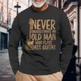 Bassist Never Underestimate An Old Man Who Plays Bass Guitar Long Sleeve T-Shirt Gifts for Old Men
