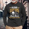Beer Aliens Ufos And Beer Thats Why Im Here Space Long Sleeve T-Shirt Gifts for Old Men