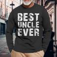 Best Uncle Ever For Father & Uncle Long Sleeve T-Shirt T-Shirt Gifts for Old Men