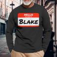 Blake Name Tag Sticker Work Office Hello My Name Is Blake Long Sleeve T-Shirt Gifts for Old Men