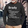 Brady Definition Personalized Name Birthday Idea Definition Long Sleeve T-Shirt T-Shirt Gifts for Old Men