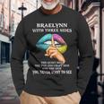 Braelynn Name Braelynn With Three Sides Long Sleeve T-Shirt Gifts for Old Men