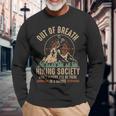 Out Of Breath Hiking Society Long Sleeve T-Shirt Gifts for Old Men