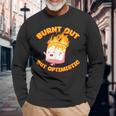 Burnt Out But Optimistic Saying Humor Quote Long Sleeve T-Shirt Gifts for Old Men