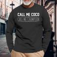 Call Me Coco Call Me Champion Long Sleeve T-Shirt Gifts for Old Men