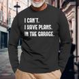 I Cant Im Working In The Garage Car Mechanic Mechanic Long Sleeve T-Shirt Gifts for Old Men