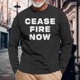 Cease Fire Now Not In Our Name Long Sleeve T-Shirt Gifts for Old Men