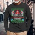 Computer Error 404 Ugly Christmas Sweater Not's Found Xmas Long Sleeve T-Shirt Gifts for Old Men