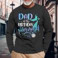 Dad Of The Birthday Mermaid Matching Party Squad Long Sleeve T-Shirt Gifts for Old Men