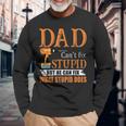 Dad Cant Fix Stupid But He Can Fix What Stupid Does Long Sleeve T-Shirt T-Shirt Gifts for Old Men
