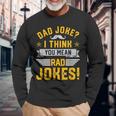 Dad Joke I Think You Mean Rad Jokes Dad Sayings Long Sleeve T-Shirt T-Shirt Gifts for Old Men
