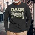 Dads Against Weeds Gardening Dad Joke Lawn Mowing Dad Long Sleeve T-Shirt Gifts for Old Men