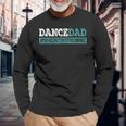 Dance Dad-She Gets It From Me- Prop Dad Fathers Day Long Sleeve T-Shirt T-Shirt Gifts for Old Men
