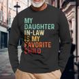 My Daughter In Law Is My Favorite Child Fathers Day In Law Long Sleeve T-Shirt Gifts for Old Men
